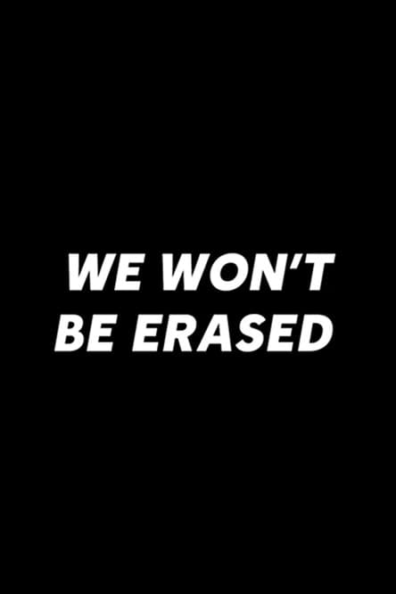 We Won't Be Erased streaming