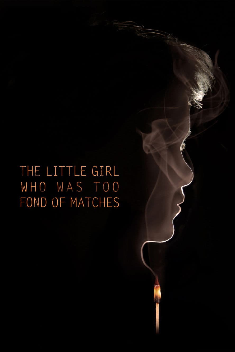 The Little Girl Who Was Too Fond of Matches streaming