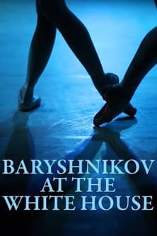 Baryshnikov at the White House streaming