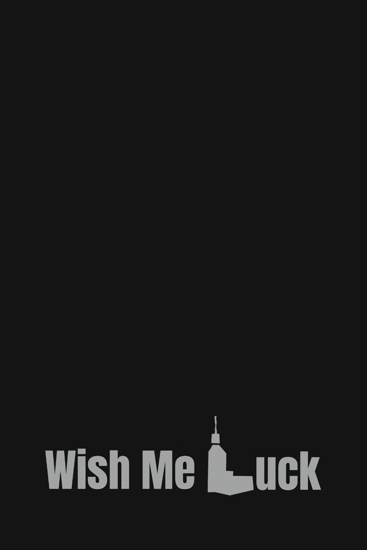 Wish Me Luck streaming