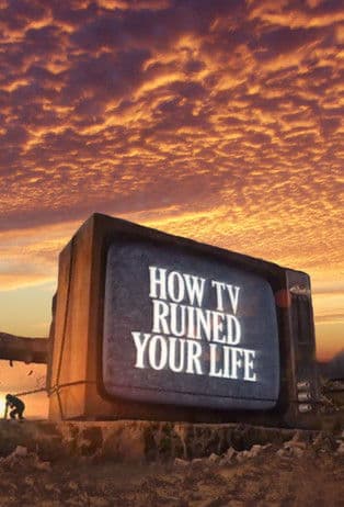 How TV Ruined Your Life streaming