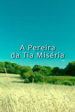 A Pereira da Tia Miséria streaming
