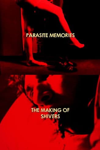 Parasite Memories: The Making of 'Shivers' streaming