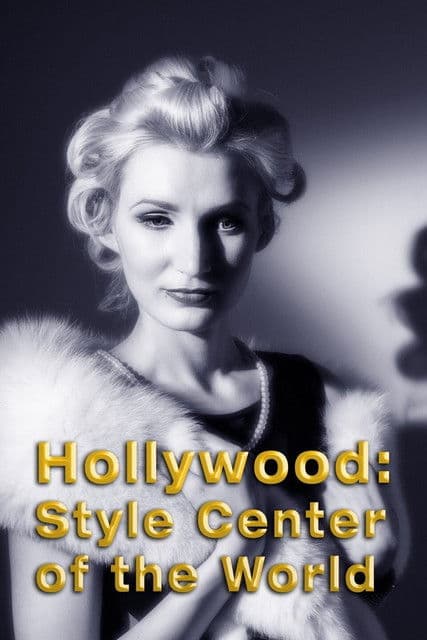 Hollywood: Style Center of the World streaming