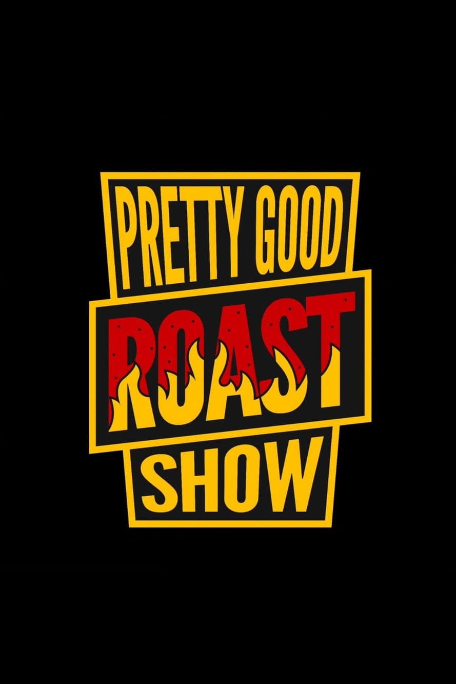 Pretty Good Roast Show streaming