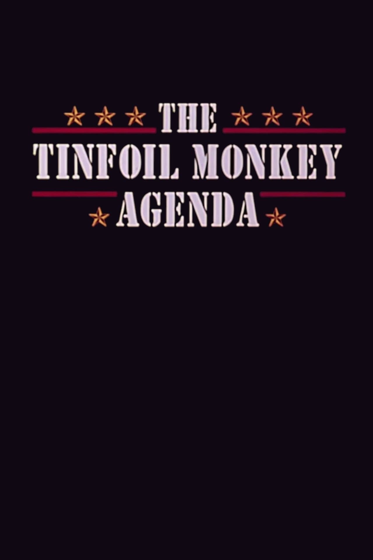 The Tinfoil Monkey Agenda streaming