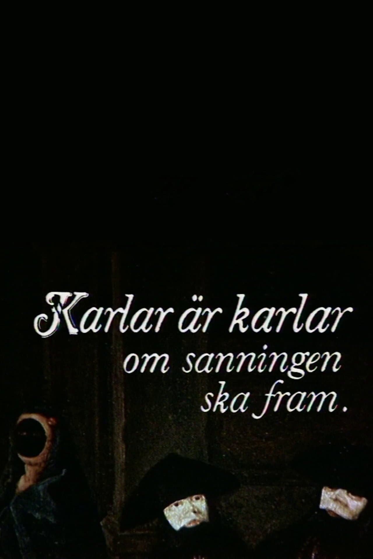 Karlar är karlar om sanningen ska fram streaming