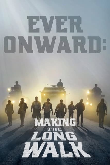 Ever Onward: Making The Long Walk streaming