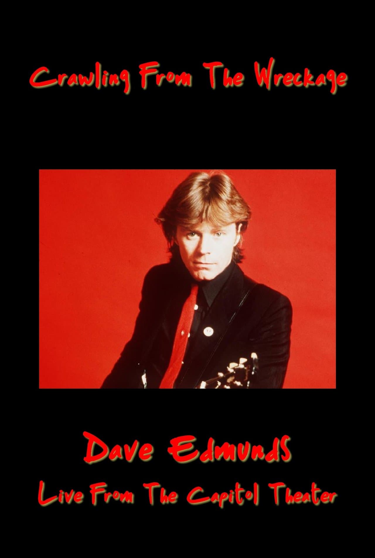 Crawling From the Wreckage: Dave Edmunds Live at the Capitol Theater streaming