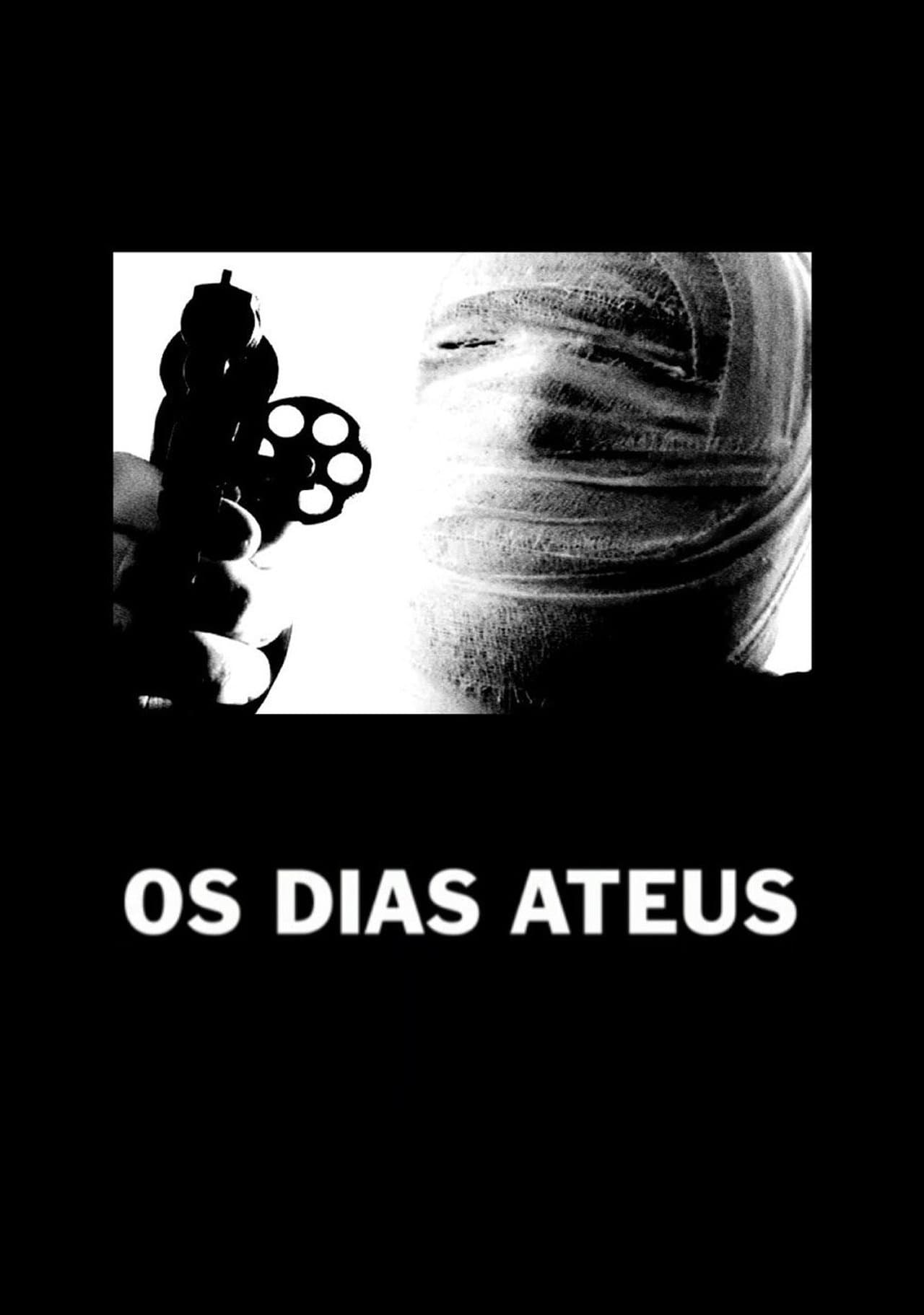 Os Dias Ateus streaming