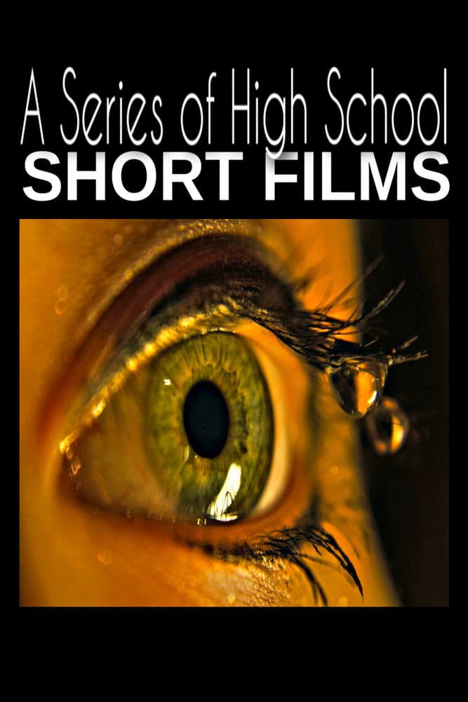 A Series of High School Short Films streaming