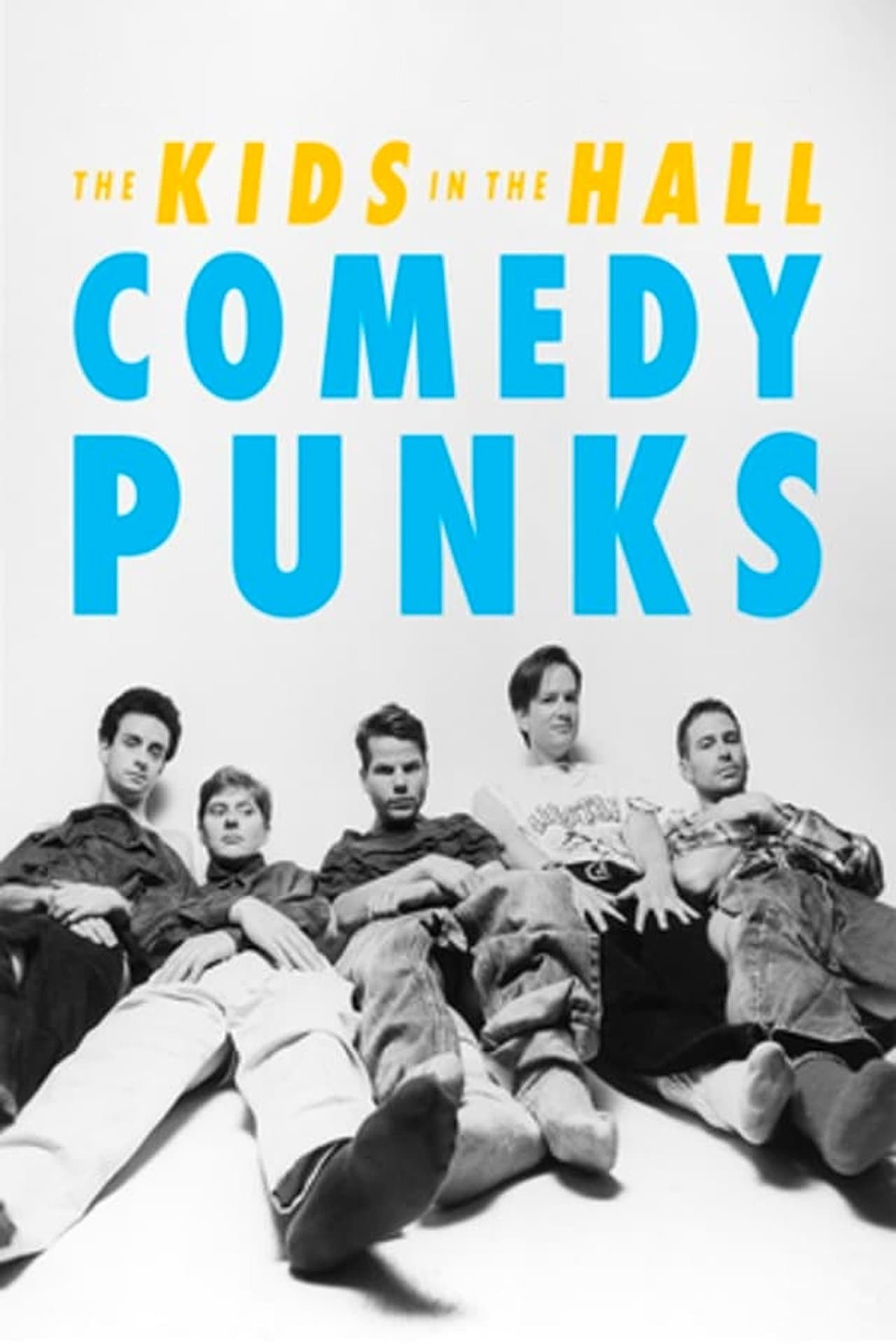The Kids in the Hall: Comedy Punks streaming