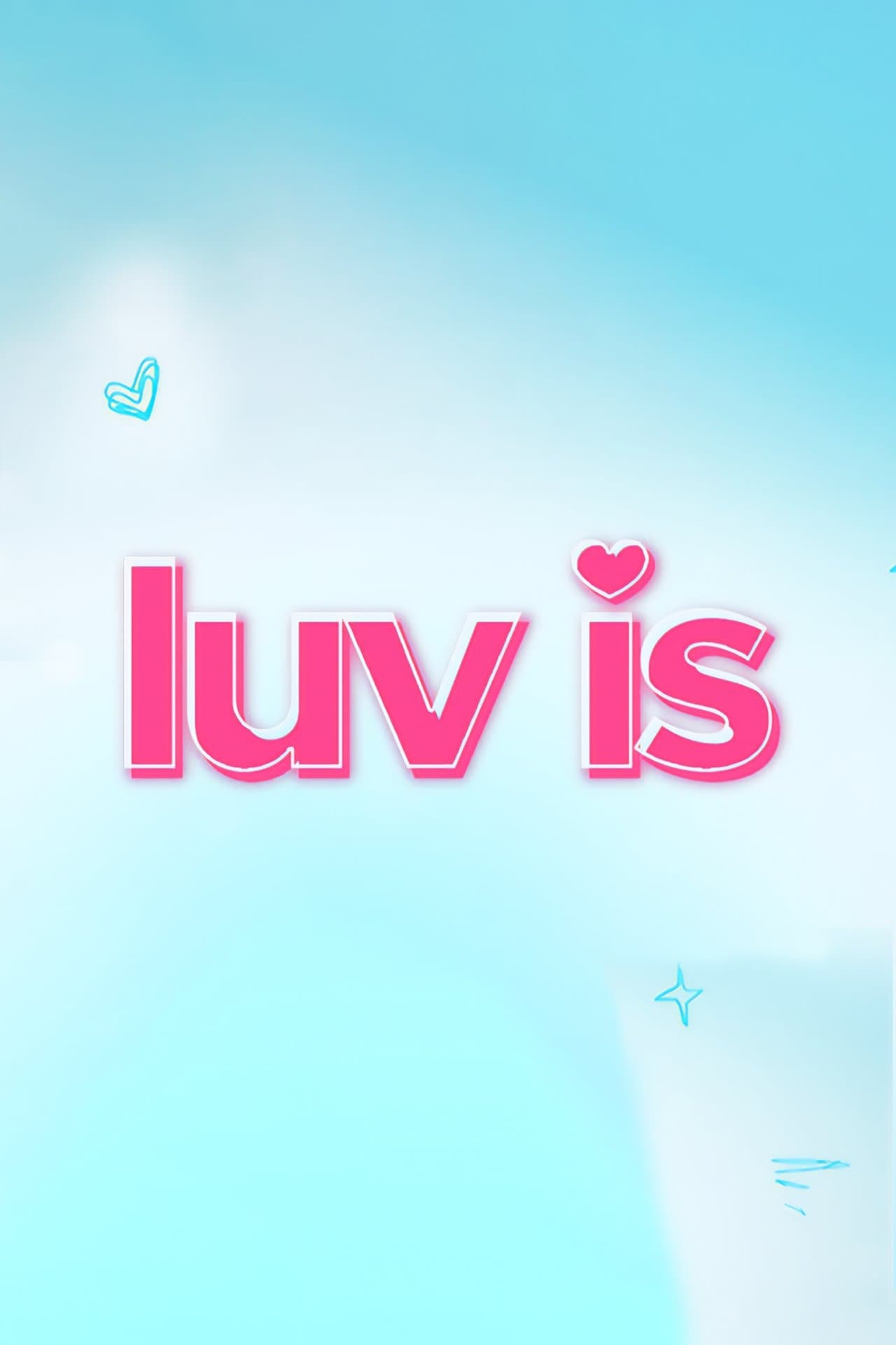 Luv Is streaming