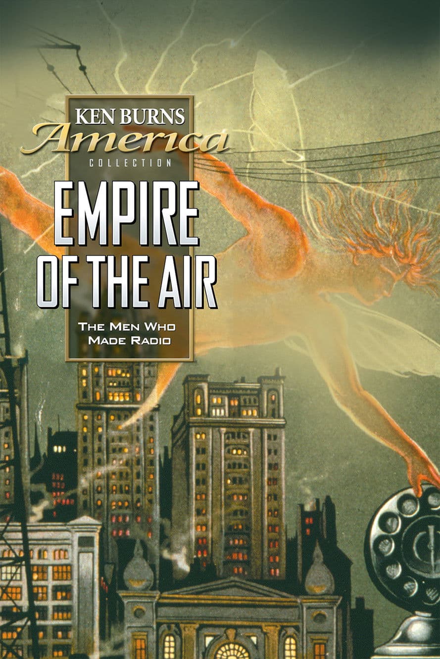 Empire of the Air: The Men Who Made Radio streaming