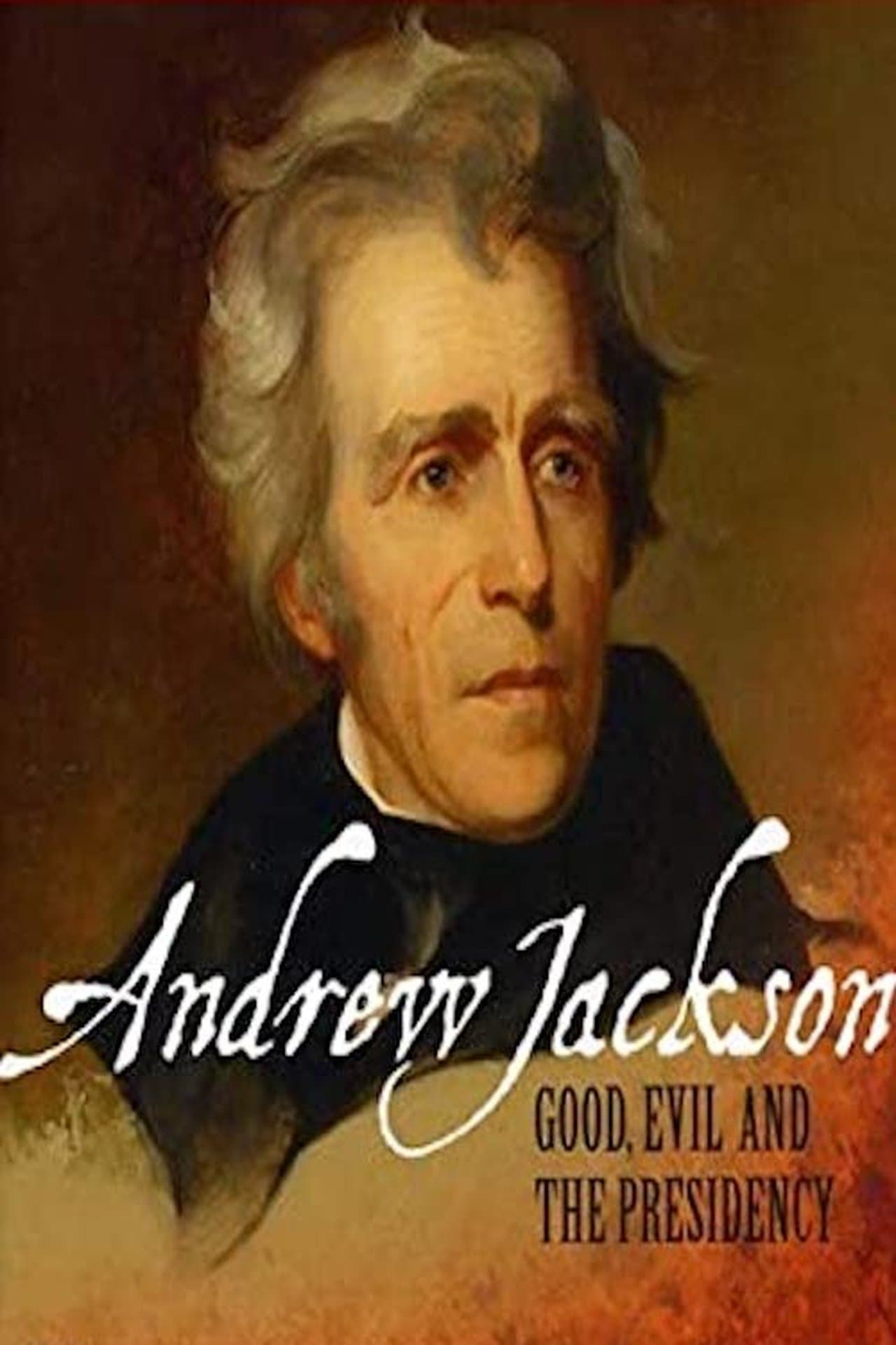 Andrew Jackson: Good, Evil & The Presidency streaming