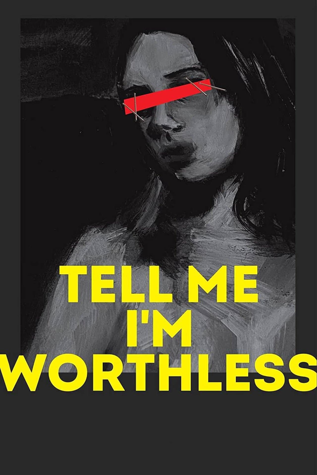 Tell Me I’m Worthless streaming