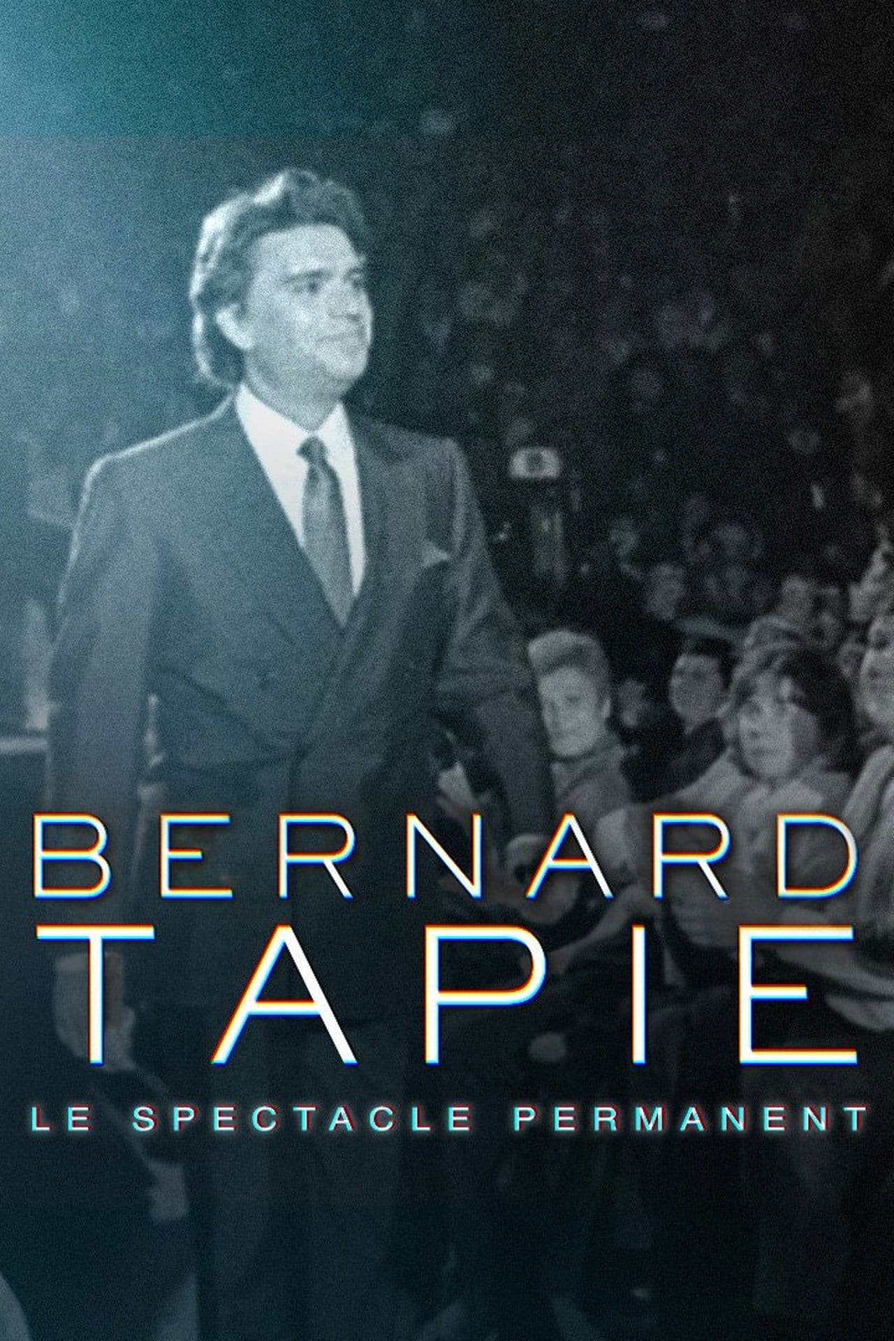 Bernard Tapie, le spectacle permanent streaming