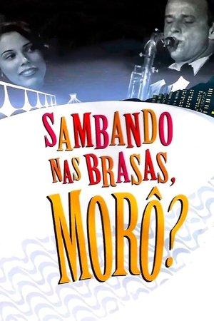 Sambando nas Brasas, Morô? streaming