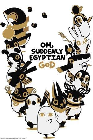 Oh, Suddenly Egyptian God streaming