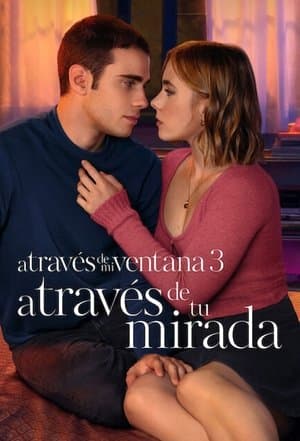 A través de mi ventana 3: A través de tu mirada streaming