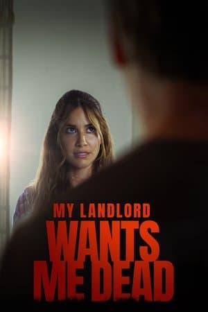 My Landlord Wants Me Dead streaming