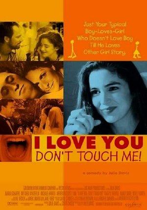 I Love You, Don't Touch Me! streaming
