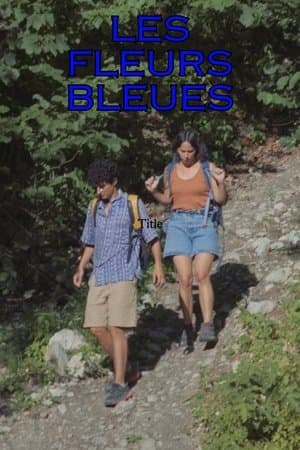 Les fleurs bleues streaming