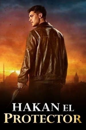 Hakan, el protector streaming