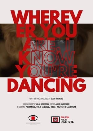 Wherever You Are, I Know You Are Dancing streaming