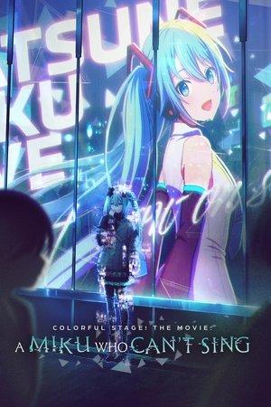 COLORFUL STAGE! The Movie: A Miku Who Can't Sing streaming