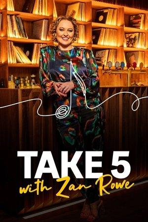 Take 5 with Zan Rowe streaming