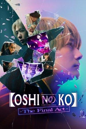 Oshi no Ko -The Final Act- streaming