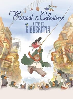 Ernest & Celestine: A Trip to Gibberitia streaming