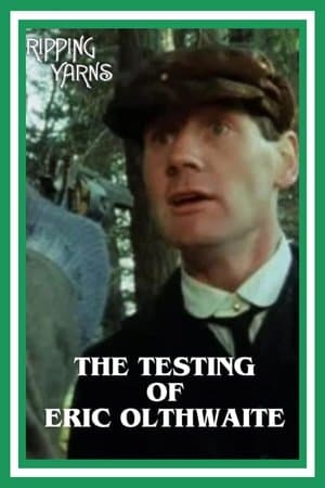The Testing of Eric Olthwaite streaming