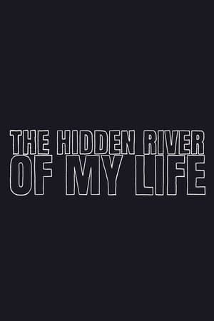 The Hidden River of My Life streaming