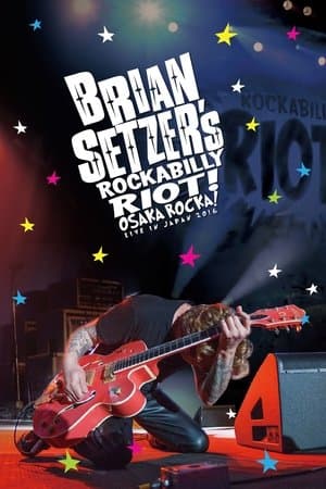 Brian Setzer's Rockabilly Riot: Osaka Rocka! - Live in Japan streaming