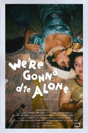 We're Gonna Die Alone streaming