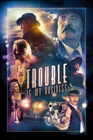 Trouble Is My Business streaming