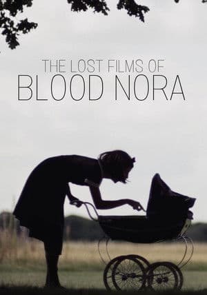 The Lost Films of Bloody Nora streaming