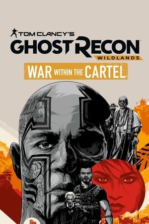 Tom Clancy’s Ghost Recon Wildlands: War Within The Cartel streaming