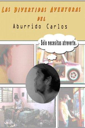 Las divertidas aventuras del aburrido Carlos streaming