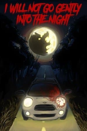 I Will Not Go Gently into the Night streaming