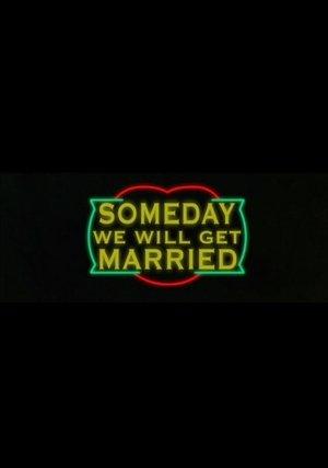 Someday We Will Get Married streaming