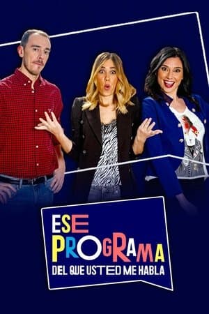 Ese programa del que usted me habla streaming