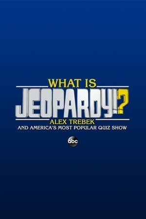 What Is Jeopardy!?: Alex Trebek and America's Most Popular Quiz Show streaming
