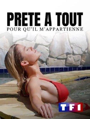 Prête à tout pour qu'il m'appartienne streaming