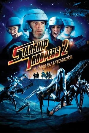 Starship Troopers 2: El héroe de la federación streaming