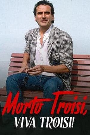 Morto Troisi, viva Troisi! streaming