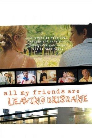 All My Friends Are Leaving Brisbane streaming