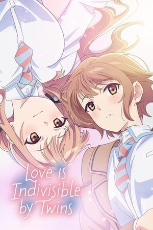 Love Is Indivisible by Twins streaming